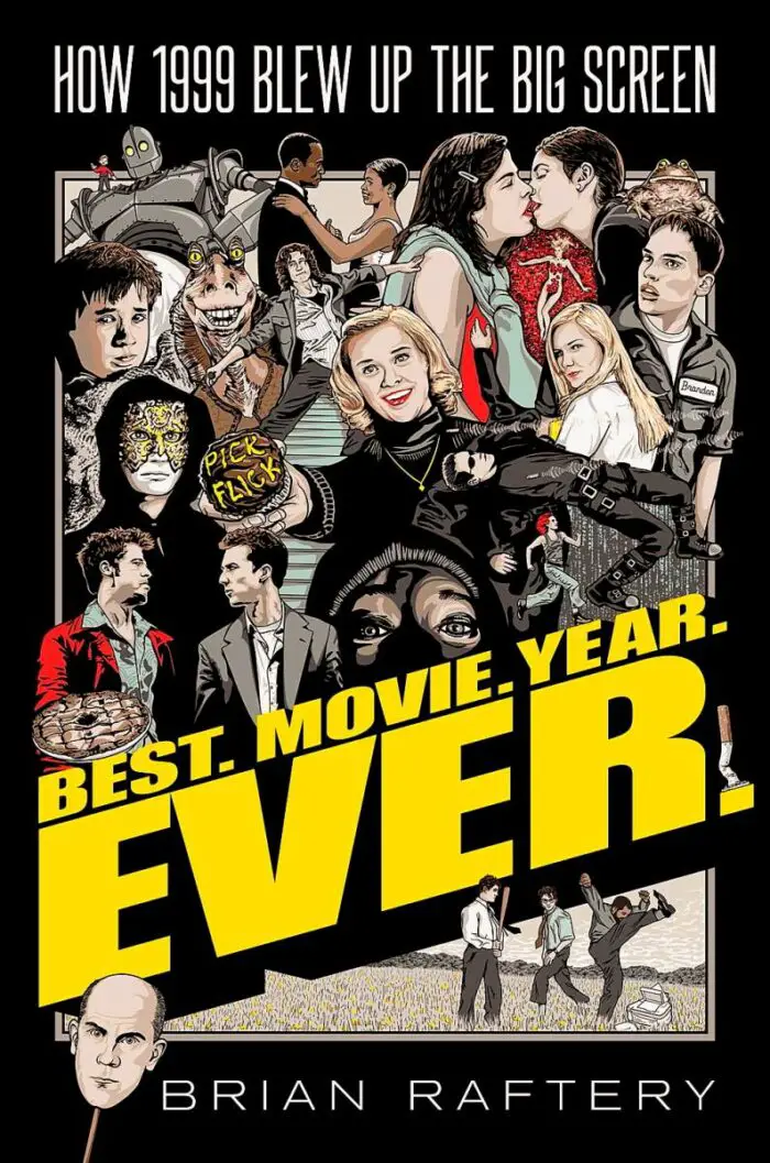 Illustrations of characters from Fight Club, Election, Office Space, Eyes Wide Shut and The Matrix appear on the book cover of Best Movie Year Ever How 1999 Blew Up The Big Screen