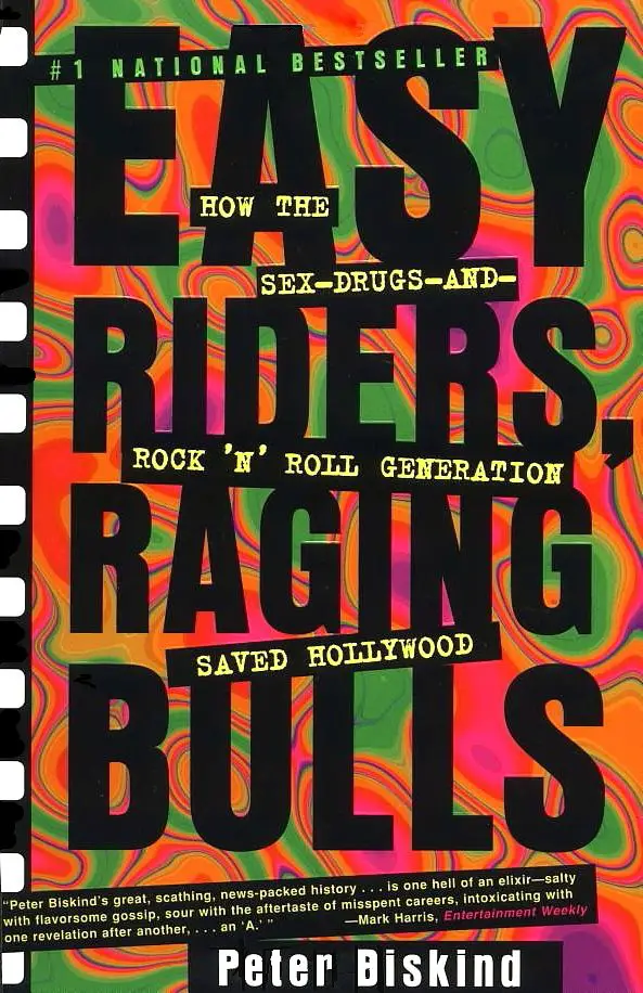 Large black text over a psychedic background pattern appears on the book cover of Easy Riders, Raging Bulls How The Sex-drugs-and Rock 'N' Roll Generation Saved Hollywood