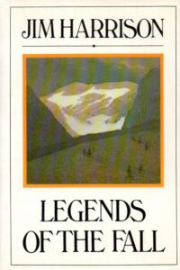 The novella cover of Jim Harrison's "Legends of the Fall"