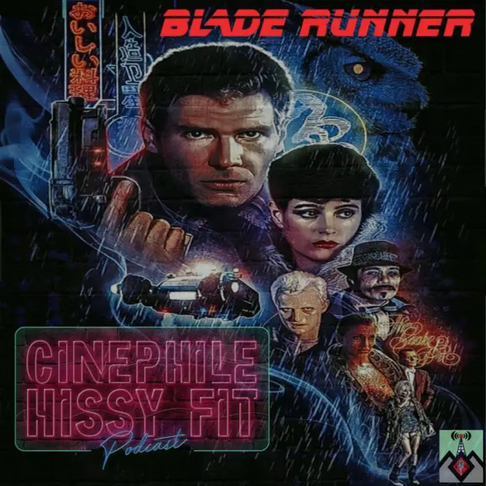 The Cinephile Hissy Fit cover photo for the Blade Runner Episode