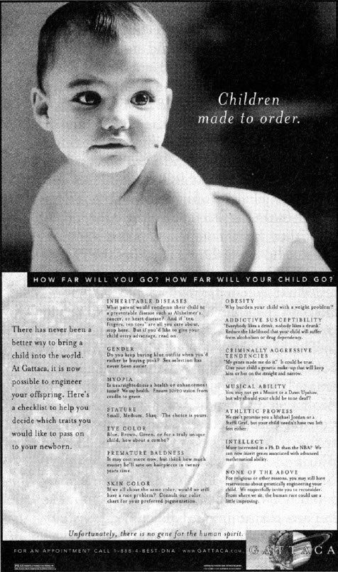 In this print advertisement for the film Gattaca, a baby is depicted with the caption "Children made to order" and offering a menu of selectable options.
