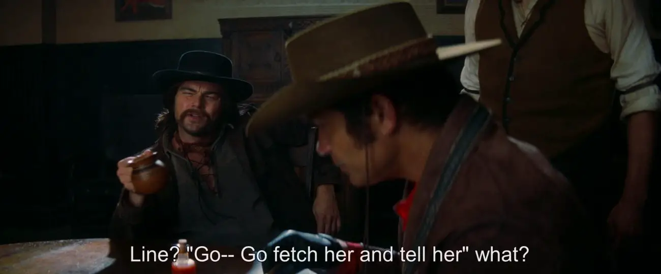 Image from Once Upon a Time... in Hollywood: Caleb says "Line? Go-- Go fetch her and tell her what?"
